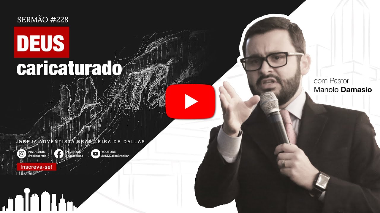 Sermão #228 | Deus caricaturado — Pr. Manolo Damasio