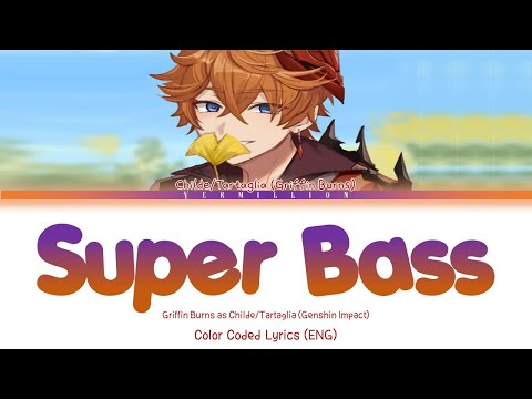 Tartaglia/Childe ENG VA sang 'Super Bass' || [Color coded lyrics] (ENG)