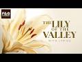 The Lily of the Valley 🌸 | Classic Gospel Hymn with Lyrics | Powerful Christian Worship Song