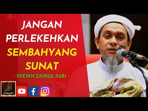 Syeikh Zainul Asri - JANGAN PERLEKEHKAN SEMBAHYANG SUNAT