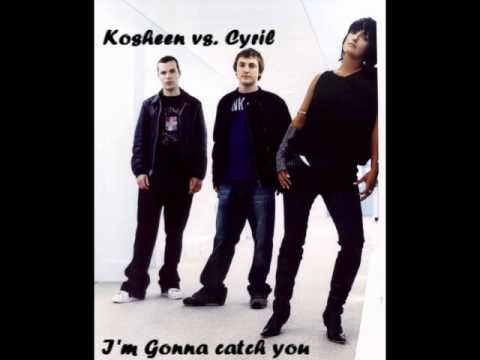 Kosheen vs Cyril -I'm gonna catch u