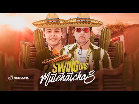 SWING DAS MUTCHATCHAS - Nêgo Jhá (4K)