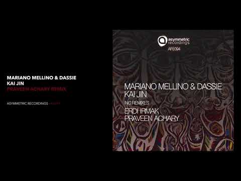 Mariano Mellino & Dassie - Kai Jin (Praveen Achary Remix)