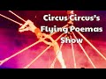 Circus Circus S Flying Poemas Show Las Vegas US Episode 2 Taste Explore