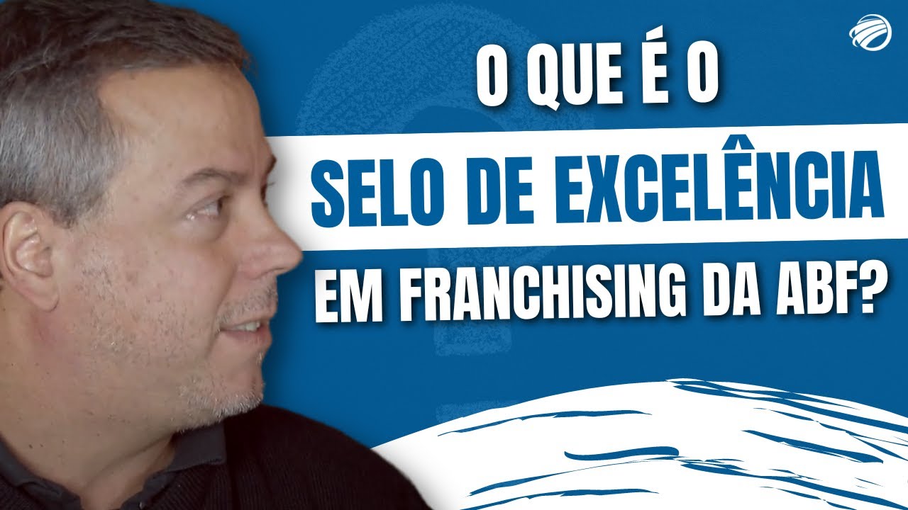 Selo de Excelência em Franchising da ABF [O Que É?]