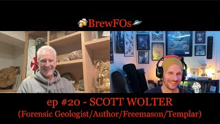 🍻BrewFOs🛸 ep 20 - SCOTT WOLTER (Forensic Geologist/Author/Freemason/Templar)