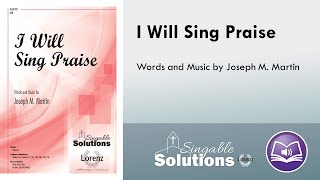 I Will Sing Praise (SAB) - Joseph M. Martin