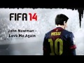 (FIFA 14) John Newman - Love Me Again 