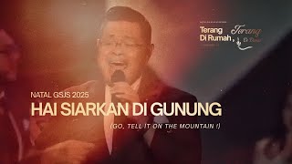 Download lagu Hai Siarkan di Gunung (Go, Tell It on The Mountain) - Natal GSJS 2025 mp3