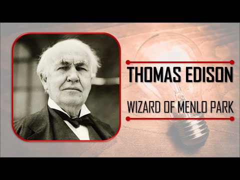 Thomas Edison: The Wizard of Menlo Park