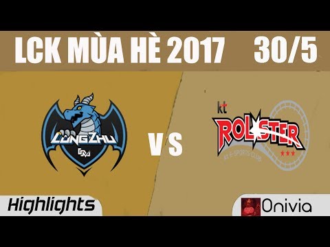 LZ vs KT Highlights Game 2 LCK MÙA HÈ 2017 Longzhu vs KT Rolster