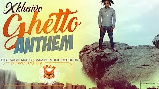 Xklusive - Ghetto Anthem [True Words Riddim] June 2017