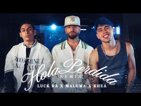 Luck Ra, Maluma, Khea - HOLA PERDIDA REMIX