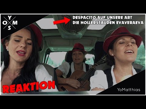 Despacito auf unsere Art - Die Hollerstauden EvaVeraEva - LIVE REACTION !!! | YoMatthias