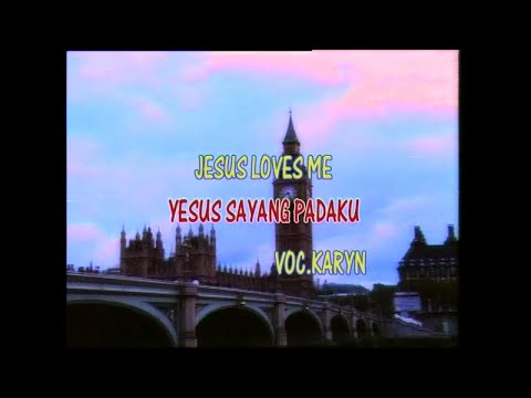 Jesus Loves Me - Yesus Sayang Padaku (HQ) - Karyn Susanto