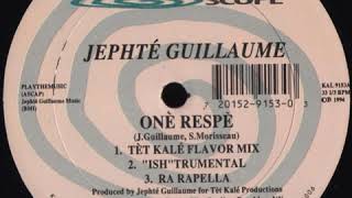 Jephté Guillaume  - Onè Respè (Tèt Kalé Flavor Mix)
