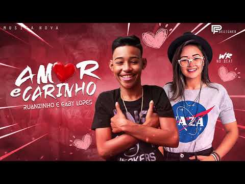 RUANZINHO E GABY LOPES - AMOR E CARINHO  ( MUSICA NOVA )