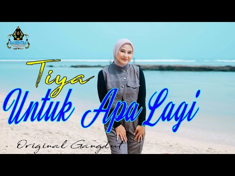 TIYA - UNTUK APA LAGI  (Official Music Video) | GASENTRA PAJAMPANGAN