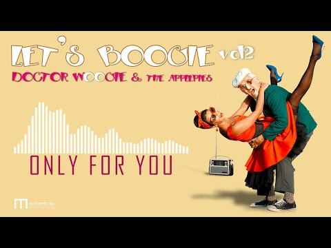 ONLY FOR YOU - Doctor Woogie & the Applepies - Let’s boogie vol 2