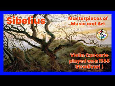 Jean Sibelius: Violin Concerto in D-minor, Op. 47, Mov. II, with paintings by Caspar David Friedrich