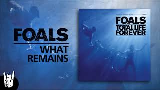 Foals - What Remains
