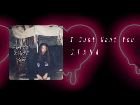 JTANA - I Just Want You (Prod. by Nevver) (Official Audio)