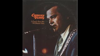 Conway Twitty - This Road That I Walk (1972 country version)