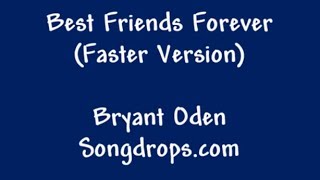 Best Friends Forever  (Faster Version)