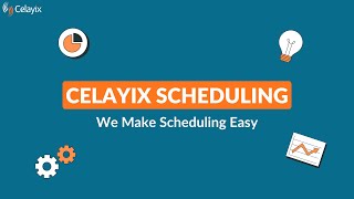 Celayix Scheduling Overview