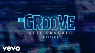 No Groove (Pega, Pega, Pega) Music Video