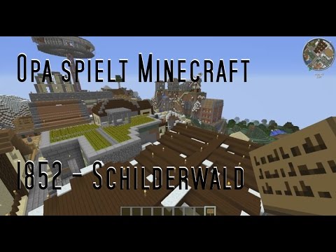 Opa spielt Minecraft 1852 – Schilderwald