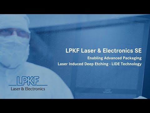 Enabling Advanced Packaging with LPKF's Mature LIDE Technology