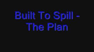 Built To Spill - The Plan