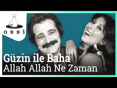 Güzin ile Baha - Allah Allah Ne Zaman