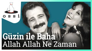 Güzin ile Baha / Allah Allah Ne Zaman