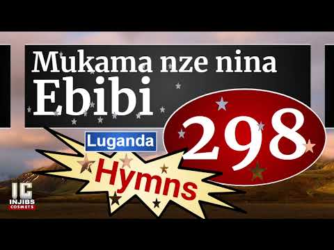 Hymns In Luganda - MUKAMA NZE NINA EBIBI (298) (Speaker Version) Ennyimba z'Enjatula  - Injibs