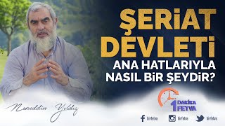 Şeriat devleti ana hatlarıyla nasıl bir şeydir? | [Birfetva-Nureddin Y