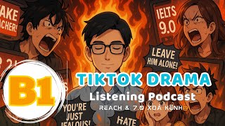 🎧 Luyện Nghe Tiếng Anh Level B1-  TIKTOK DRAMA -  | Listening English Podcast |🎯