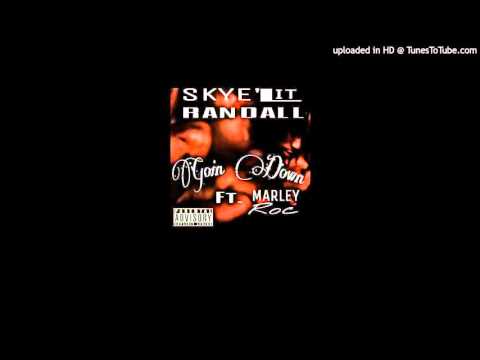 Skye'lit Randall - Goin Down Ft Marley Roc ( Official Audio )