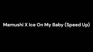 Download lagu Mamushi X Ice On My Baby (Speed Up) mp3 Download lagu Mamushi X Ice On My Baby (Speed Up) mp3