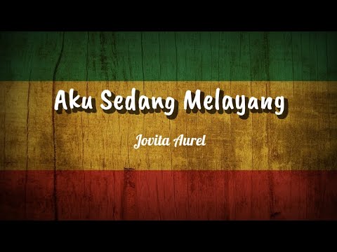 Aku sedang melayang - jovita aurel || raggae lirik video🎶