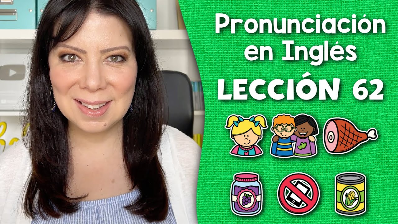 Curso de Pronunciación en Inglés para Principiantes - Lección 62