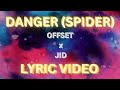 Offset, JID - Danger (Spider) Lyrics