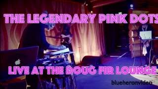 The Legendary Pink Dots -"Love Puppets"- Live- at The Doug Fir