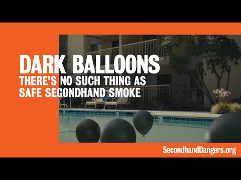 Secondhand Smoke | Dark Balloons (there's no such thing as safe secondhand smoke) | Extended Version