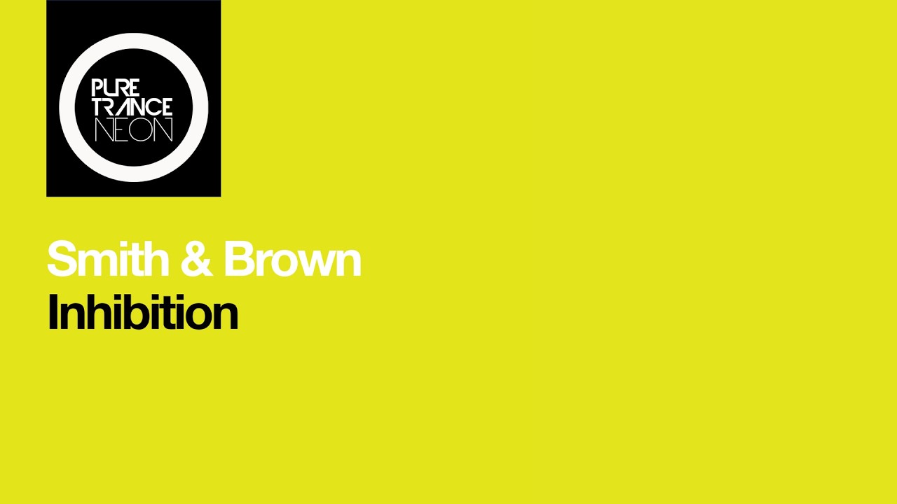 Smith & Brown - Inhibition [Pure Trance NEON]