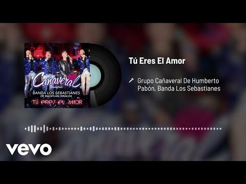 Grupo Cañaveral De Humberto Pabón, Banda Los Sebastianes De Saúl Plata - Tú Eres El Amor (Audio)