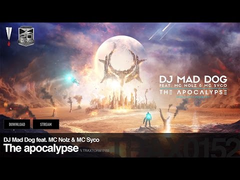DJ Mad Dog feat. MC Nolz & MC Syco - The apocalypse - Traxtorm 0152 [HARDCORE]