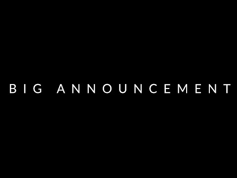 BIG ANNOUNCEMENT
