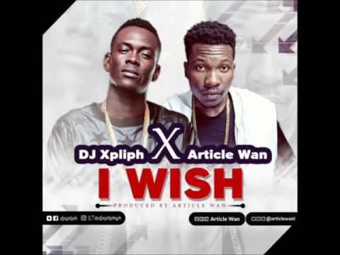 DJ Xpliph x Article Wan - I Wish (SumSumpe)(Prod By Article Wan) | Beatz Nation
